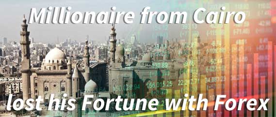 How-a-Millionaire-from-Cairo-lost-his-Fortune-with-Forex